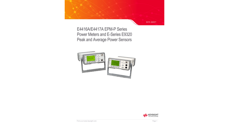 E4416A/E4417A EPM-P Series Power Meters and E-Series E9320 Peak and Average Power Sensors